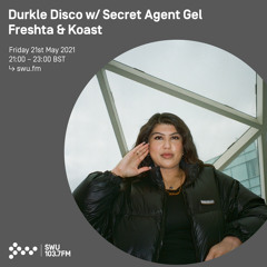 Durkle Disco w/ Secret Agent Gel, Freshta & Koast 21ST MAY 2021