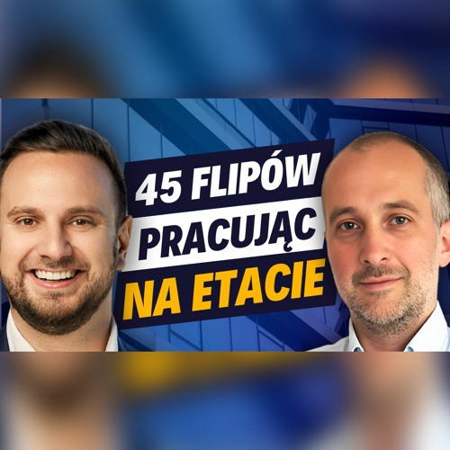 Jak rozwinąć własny biznes pracując na etacie? Flipy BEZ pieniędzy! Daniel Siwiec