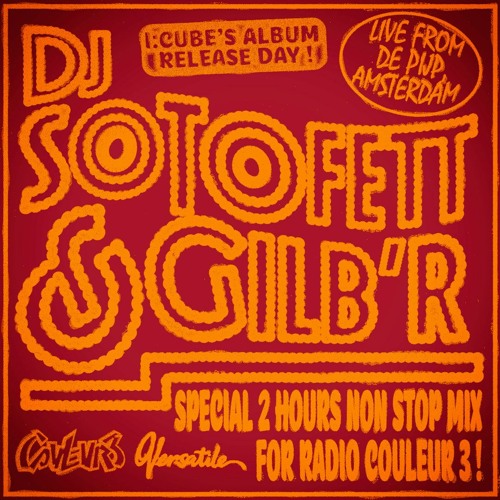 Stream Dj Sotofett & Gilb'r mix for I:Cube's release party on Couleur 3,  march 2023. by Versatile Records | Listen online for free on SoundCloud