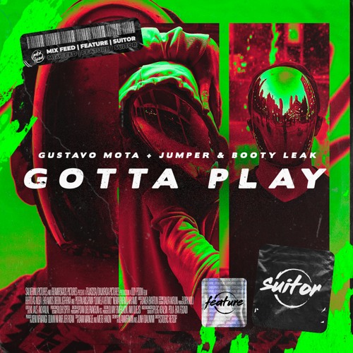 Gustavo Mota + Jumper & Booty Leak - Gotta Play [ FREE DOWNLOAD ]