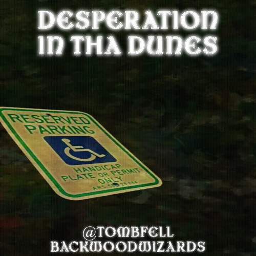 Desperation In Tha Dunes