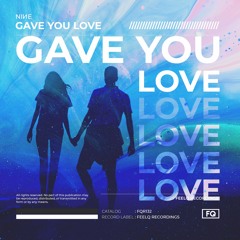NINE - Gave You Love
