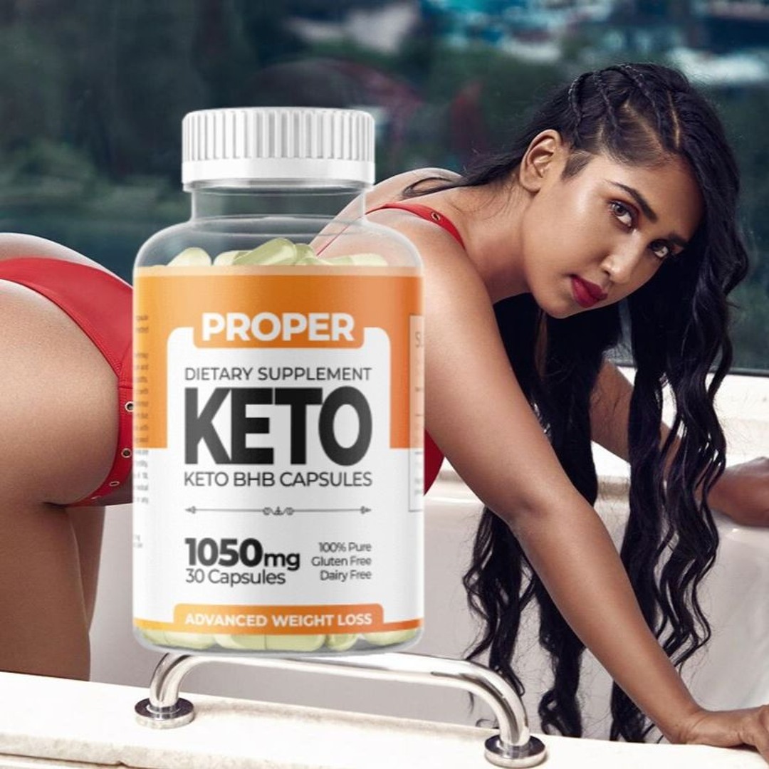 Stream Proper Keto Capsules UK 2204: A Detailed Report On The Ingredients,  Benefits And Side Effects by Proper Keto Capsules UK | Listen online for  free on SoundCloud