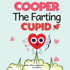 [PDF] Cooper The Farting Cupid: A short and Funny Story of love For Kids on