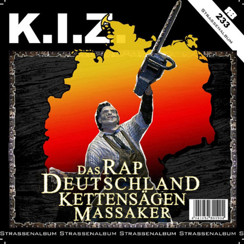 Das RapDeutschlandKettensägenMassaker - K.I.Z