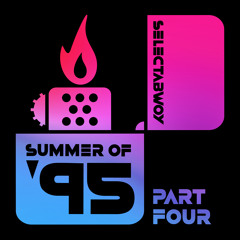 Summer Of '95 (Part Four)