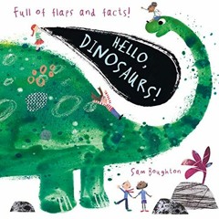READ [KINDLE PDF EBOOK EPUB] Hello, Dinosaurs! (Animal Facts and Flaps) by  Sam Boughton &  Sam Boug