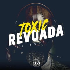 TOXIC REVOADA - DJ KOREIA