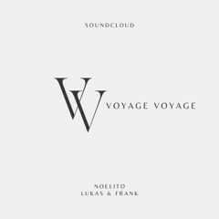 Voyage Voyage - Afro-House (NOELITO, Lukas & Frank)