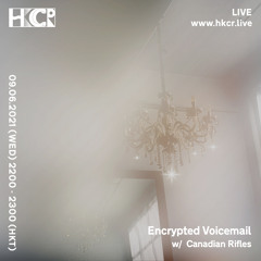 Encrypted Voicemail w/ Canadian Rifles - 09/06/2021