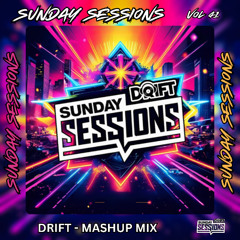SUNDAY SESSIONS VOL 41 - DRIFT MASH-UP