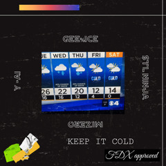 Keep It Cold ~ ft. GeE%IcE, Y-AI, Mizero, & STL NiNjA