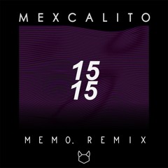 mexCalito - 15 15 (Memo. Remix)