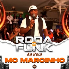 MC Marcinho Ao Vivo Na Roda De Funk