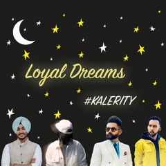 Loyal Dreams Mix (ft. Rajvir Jawanda, PropheC, Amrit Maan) #Kalerity