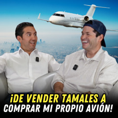 18. De vender tamales a comprar mi propio avión