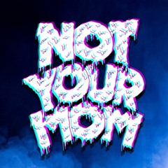 NotYourMom - No Matter ( The DRAGOZ remix Preview )