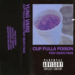 YUNG VARG X DEATH FACE - CUP FULLA POISON (PROD. SCREW)