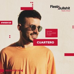 Cuartero - Week 128 Fiesta&Bullshit Radioshow - 16.08.2020