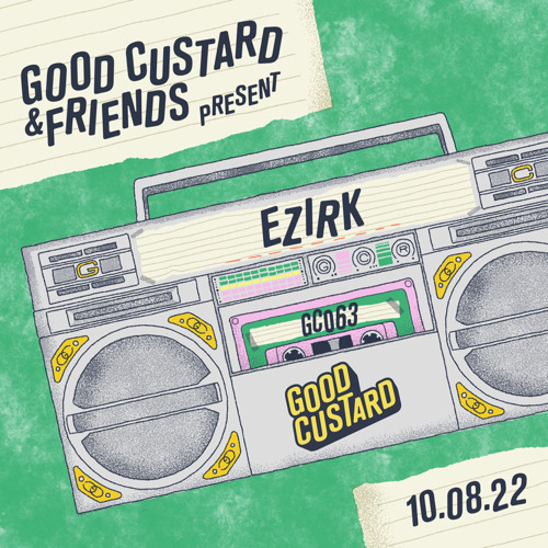 Good Custard Mixtape 063: Ezirk