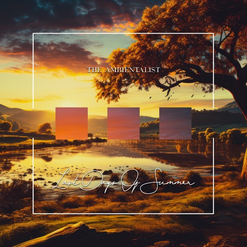 The Ambientalist - Last Days Of Summer