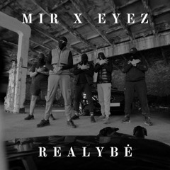 M I R x Eyez - Realybė