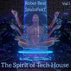 SauloFeaT & Rober BeaT The Spirit Of Tech House Volumen  I  .Noviembre 2022