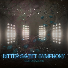 Bitter Sweet Symphony (Andie Scouse Mix)