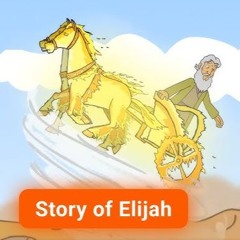 The Story Of the Prophet Elijah | بچوں کے لیے ایلیاہ نبی کی کہانی