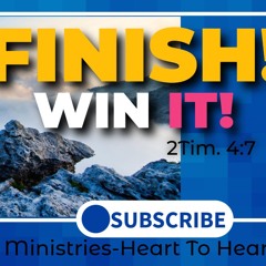SATURDAYS & FRIDAYS HEART TO HEART - 02 - 07 & 08 2025 - BE A FINISHER