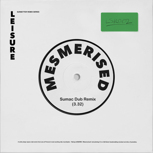 Stream Mesmerised (Sumac Dub Remix) by LEISURE Listen online for free