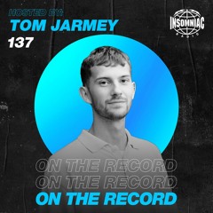 Tom Jarmey - On The Record #137