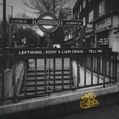 LEFTWING KODY - FT LIAM CRAIG - WHY DONT YOU TELL ME ?