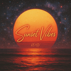 Sunset Vibes - Remix