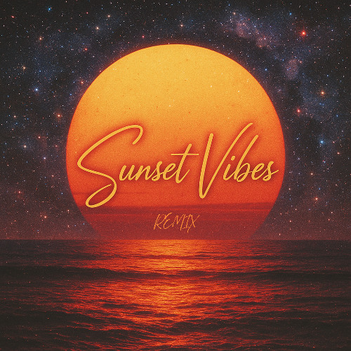 Sunset Vibes - Remix