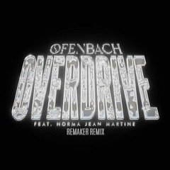 Ofenbach feat. Norma Jean Martine - Overdrive (RemakerRemix)