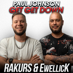 Paul Johnson - Get Get Down (RAKURS & EwellicK REMIX)