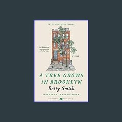 {ebook} ⚡ A Tree Grows in Brooklyn [75th Anniversary Ed] (Perennial Classics) EBOOK #pdf