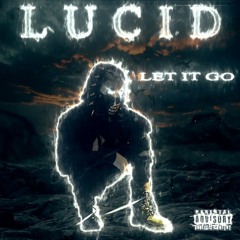 Lucidstaywoke-Let it go (prod. Haz)