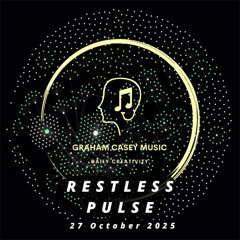 27 Oct 25 Restless Pulse