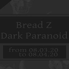 Bread Z - Dark Paranoid (ZHURO Remix)