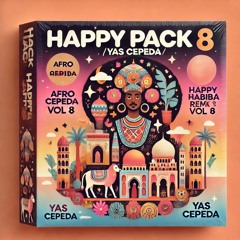 FREE DOWNLOAD Yas Cepeda - Happy Pack Vol 8 AFRO HABiBi