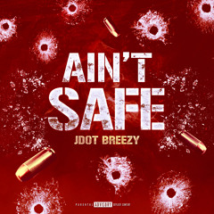 Ain't Safe