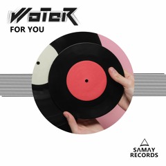WoTeR - For You (Original Mix) (SAMAY RECORDS)