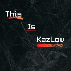 This Is KazLow