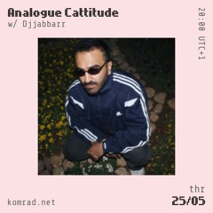 Analogue Cattitude 013 w/ Djjabbar