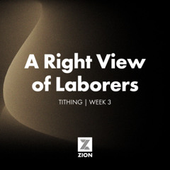 Tithing: A Right View of Laborers | Week 3