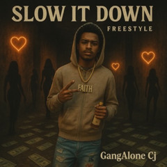 Slow It Down Freestyle