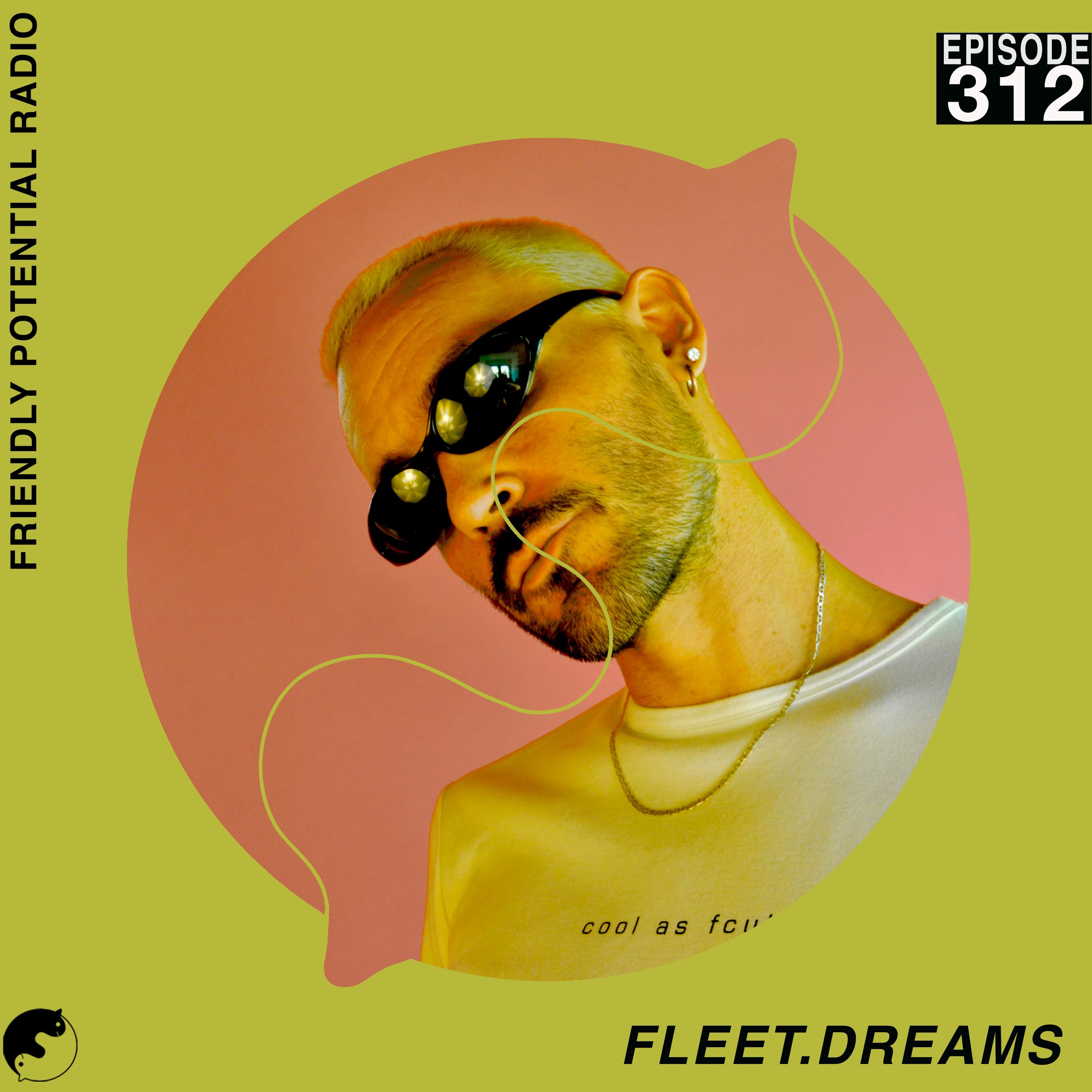 Ep 312 pt.1 w/ fleet.dreams episode artwork