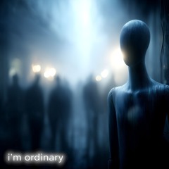 I'm Ordinary
